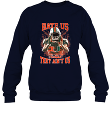 Miami Hurricanes Hate Us Cause They Ain'T Us T Shirt Crewneck Sweatshirt Crewneck Sweatshirt - HHHstores