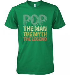 Pop The Man The Myth The Legend Father's Day Men's Premium T-Shirt Men's Premium T-Shirt - HHHstores