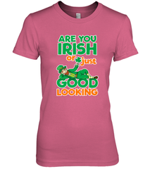 Are You Irish Or Just Good Looking Funny St Patricks Day Women's Premium T-Shirt Women's Premium T-Shirt - HHHstores