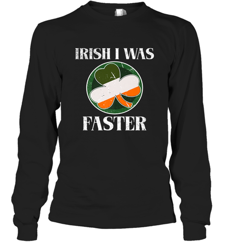 Irish I Was Faster Funny Running St Patricks Day Long Sleeve T-Shirt Long Sleeve T-Shirt / Black / S Long Sleeve T-Shirt - HHHstores
