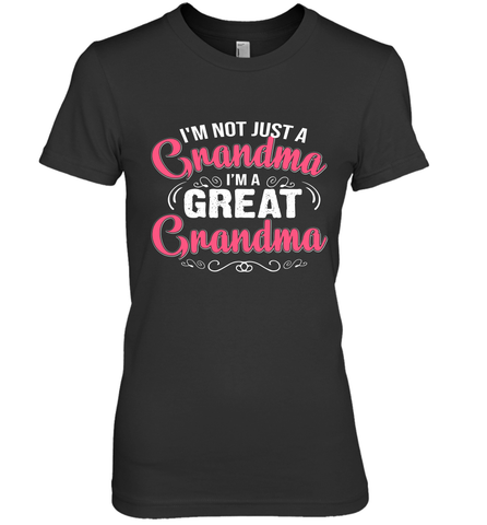 I'm a great Grandma Women's Premium T-Shirt Women's Premium T-Shirt / Black / XS Women's Premium T-Shirt - HHHstores