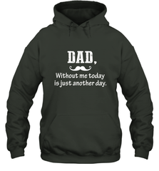 Dad without me to day is just another day Happy Fathers Day Hooded Sweatshirt Hooded Sweatshirt - HHHstores