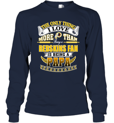 NFL The Only Thing I Love More Than Being A Washington Redskins Fan Is Being A Papa Football Long Sleeve T-Shirt
