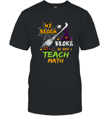 My Broom Broke So Now I Teach Math Funny Halloween Men's T-Shirt Men's T-Shirt - HHHstores