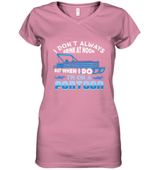 I Don't Always Drink At Noon But When I Do I'm On A Pontoon Women's V-Neck T-Shirt Women's V-Neck T-Shirt - HHHstores