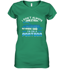 I Don't Always Drink At Noon But When I Do I'm On A Pontoon Women's V-Neck T-Shirt Women's V-Neck T-Shirt - HHHstores