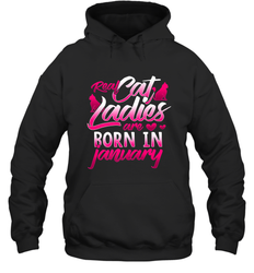 Cat Lady Born In January Cat Lover Birthday Gift For Hooded Sweatshirt