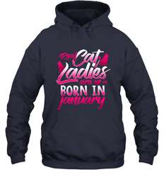 Cat Lady Born In January Cat Lover Birthday Gift For Hooded Sweatshirt