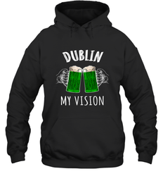 Dublin My Vision St Patrick's Day Hooded Sweatshirt