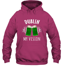 Dublin My Vision St Patrick's Day Hooded Sweatshirt Hooded Sweatshirt - HHHstores