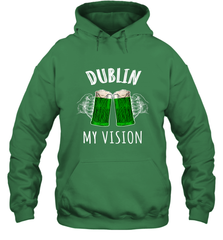 Dublin My Vision St Patrick's Day Hooded Sweatshirt Hooded Sweatshirt - HHHstores