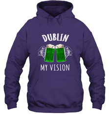Dublin My Vision St Patrick's Day Hooded Sweatshirt Hooded Sweatshirt - HHHstores