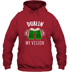 Dublin My Vision St Patrick's Day Hooded Sweatshirt Hooded Sweatshirt - HHHstores