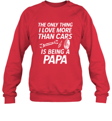 The only thing I love more than Cars is Being a Papa Funny Crewneck Sweatshirt Crewneck Sweatshirt - HHHstores