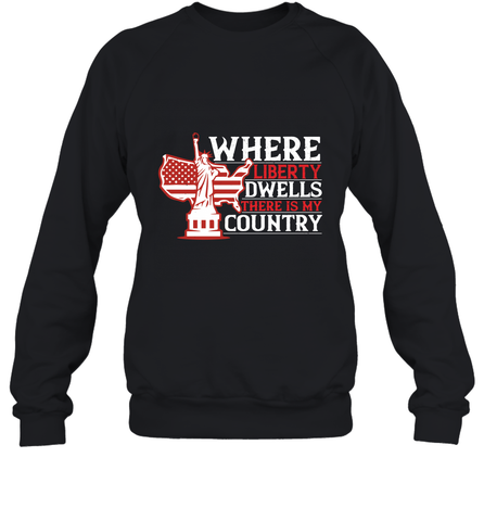 Where liberty dwells, there is my country 01 Crewneck Sweatshirt Crewneck Sweatshirt / Black / S Crewneck Sweatshirt - HHHstores