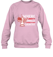 Where liberty dwells, there is my country 01 Crewneck Sweatshirt Crewneck Sweatshirt - HHHstores