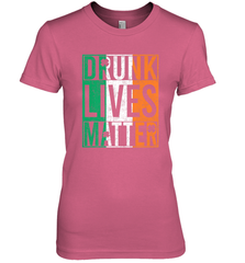 Drunk Lives Matter Irish Flag St Patricks Day Women's Premium T-Shirt Women's Premium T-Shirt - HHHstores
