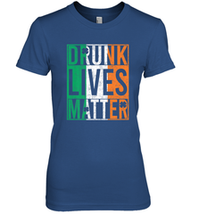 Drunk Lives Matter Irish Flag St Patricks Day Women's Premium T-Shirt Women's Premium T-Shirt - HHHstores