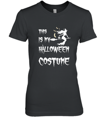 THIS IS MY HALLOWEEN COSTUME Women's Premium T-Shirt Women's Premium T-Shirt - HHHstores