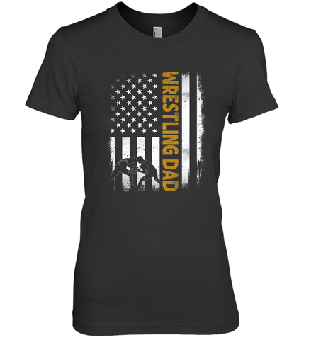 Wrestling Dad Tshirt American Flag 4th Of July Fathers Day Women's Premium T-Shirt Women's Premium T-Shirt / Black / XS Women's Premium T-Shirt - HHHstores