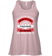 We must be free not because we claim freedom, but because we practice it 01 Women's Racerback Tank Women's Racerback Tank - HHHstores