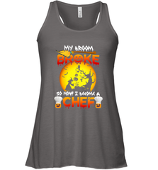 Womens My Broom Broke So Now I Become A Chef Halloween Witch Women's Racerback Tank Women's Racerback Tank - HHHstores