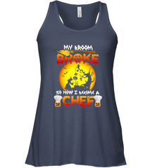 Womens My Broom Broke So Now I Become A Chef Halloween Witch Women's Racerback Tank Women's Racerback Tank - HHHstores