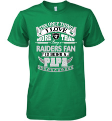 NFL The Only Thing I Love More Than Being A Oakland Raiders Fan Is Being A Papa Football Men's Premium T-Shirt Men's Premium T-Shirt - HHHstores