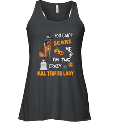 YOU CAN'T SCARE ME I'M THE CRAZY BULL TERRIER LADY SHIRT Women's Racerback Tank