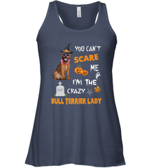 YOU CAN'T SCARE ME I'M THE CRAZY BULL TERRIER LADY SHIRT Women's Racerback Tank Women's Racerback Tank - HHHstores