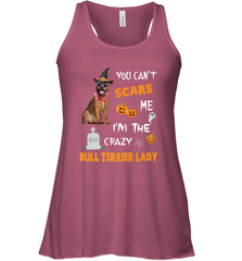 YOU CAN'T SCARE ME I'M THE CRAZY BULL TERRIER LADY SHIRT Women's Racerback Tank Women's Racerback Tank - HHHstores