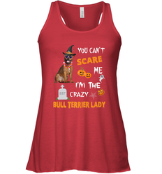 YOU CAN'T SCARE ME I'M THE CRAZY BULL TERRIER LADY SHIRT Women's Racerback Tank