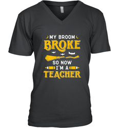 My Broom Broke So Now I'm A Teacher Shirt Funny Halloween Men's V-Neck