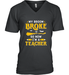 My Broom Broke So Now I'm A Teacher Shirt Funny Halloween Men's V-Neck Men's V-Neck - HHHstores