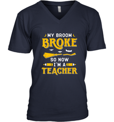 My Broom Broke So Now I'm A Teacher Shirt Funny Halloween Men's V-Neck