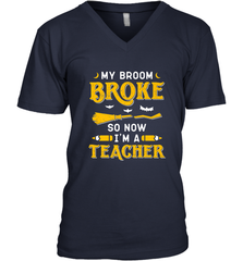 My Broom Broke So Now I'm A Teacher Shirt Funny Halloween Men's V-Neck Men's V-Neck - HHHstores